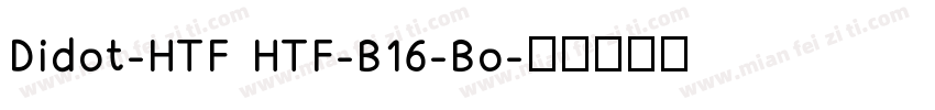 Didot-HTF HTF-B16-Bo字体转换